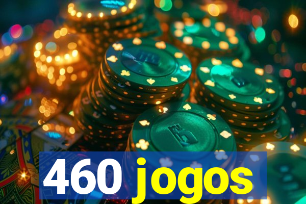 460 jogos